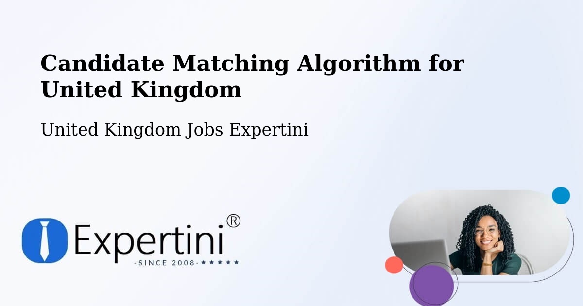 Candidate Matching Algorithm for United Kingdom - United Kingdom Jobs Expertini